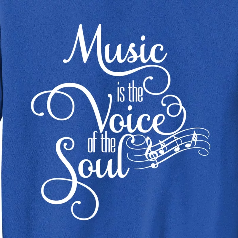 Music Is The Voice Of The Soul Good Soul Swag Gift Tall Sweatshirt