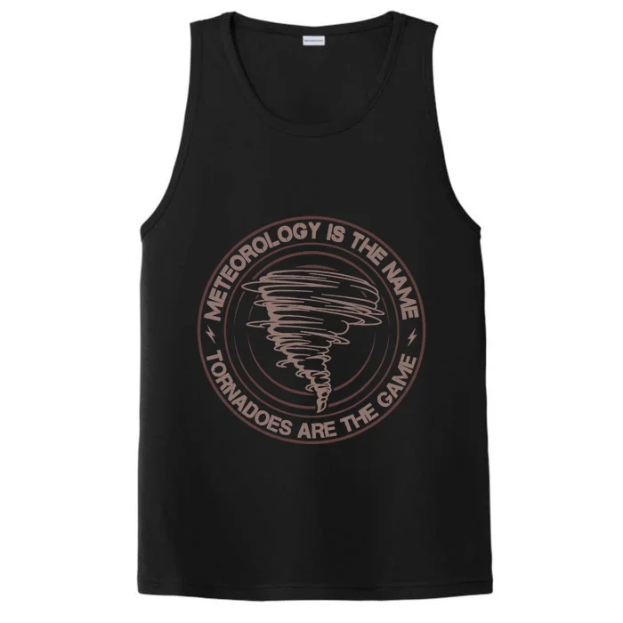 Meteorology Is The Name Tornadoes Are The Game Storm Chaser Performance Tank