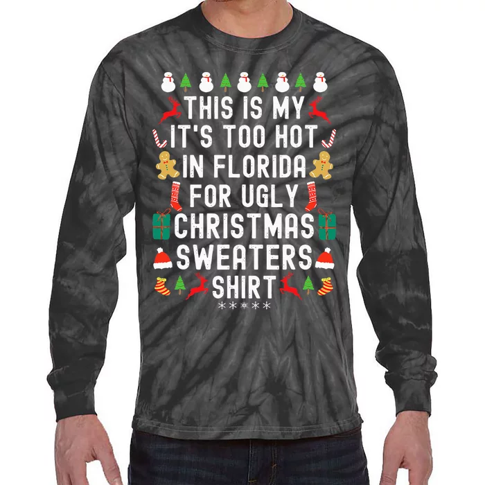 My It’s Too Hot In Florida For Ugly Christmas Sweaters Funny Tie-Dye Long Sleeve Shirt