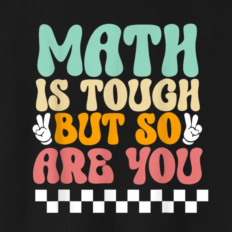 Math Is Tough But So Are You Funny Back To School Women's Crop Top Tee