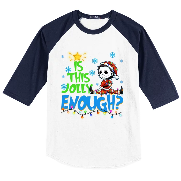 Myers Is This Jolly Enough Christmas Movie Horror Myers Baseball Sleeve Shirt