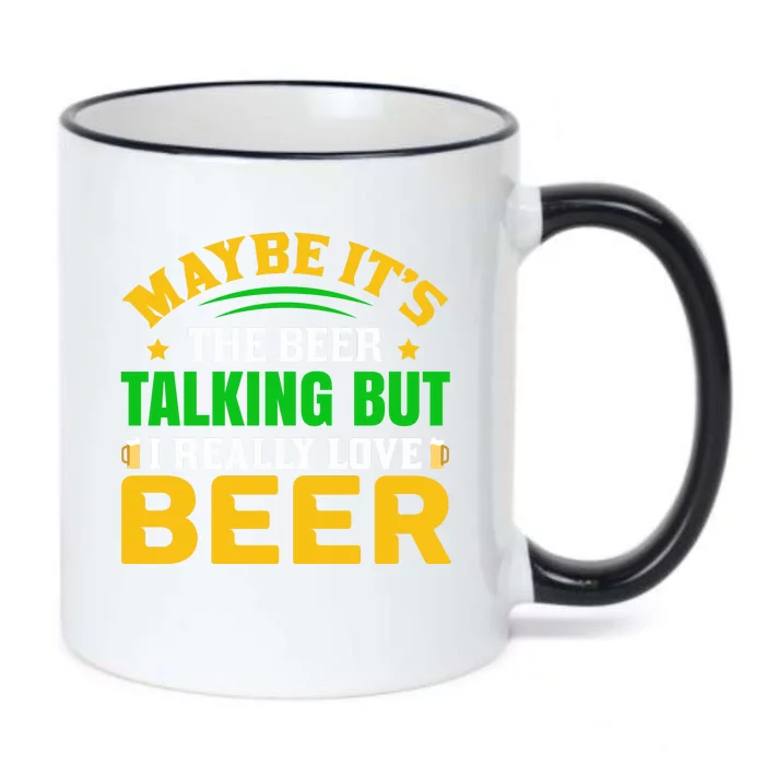 May It's The Beer Talking But I Really Love Beer Black Color Changing Mug