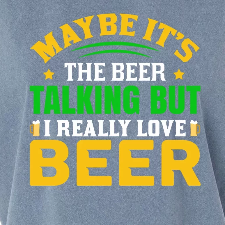 May It's The Beer Talking But I Really Love Beer Garment-Dyed Women's Muscle Tee