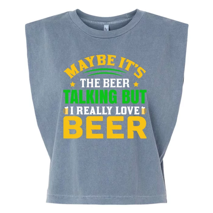 May It's The Beer Talking But I Really Love Beer Garment-Dyed Women's Muscle Tee