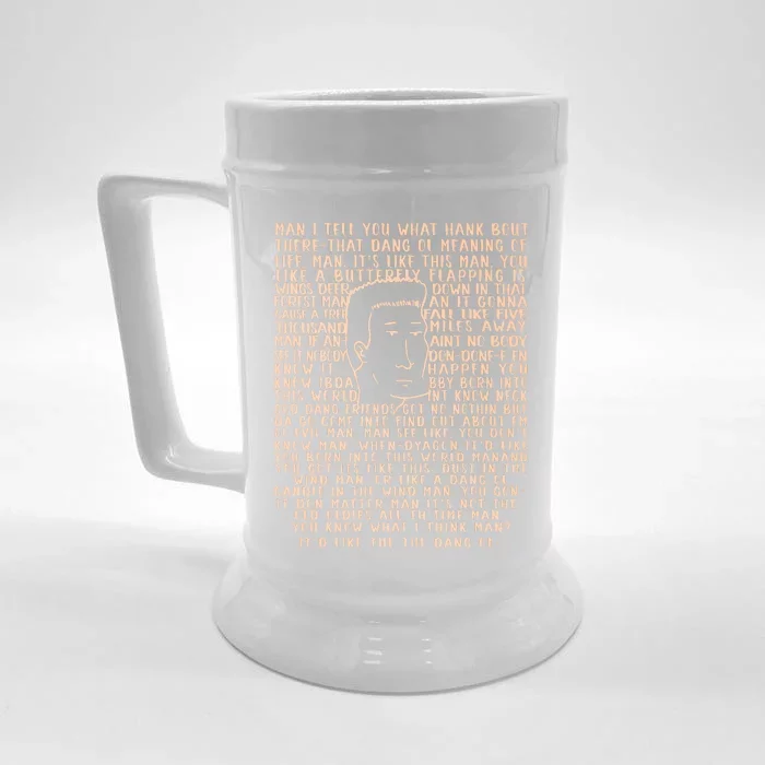 Man I Tell You What Hank Bout Therethat Dang Ol Meaning O’Life Man Front & Back Beer Stein