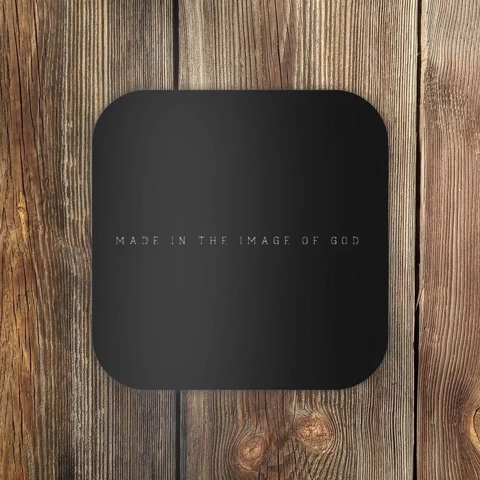 Made In The Image Of God Christian God Bible Coaster