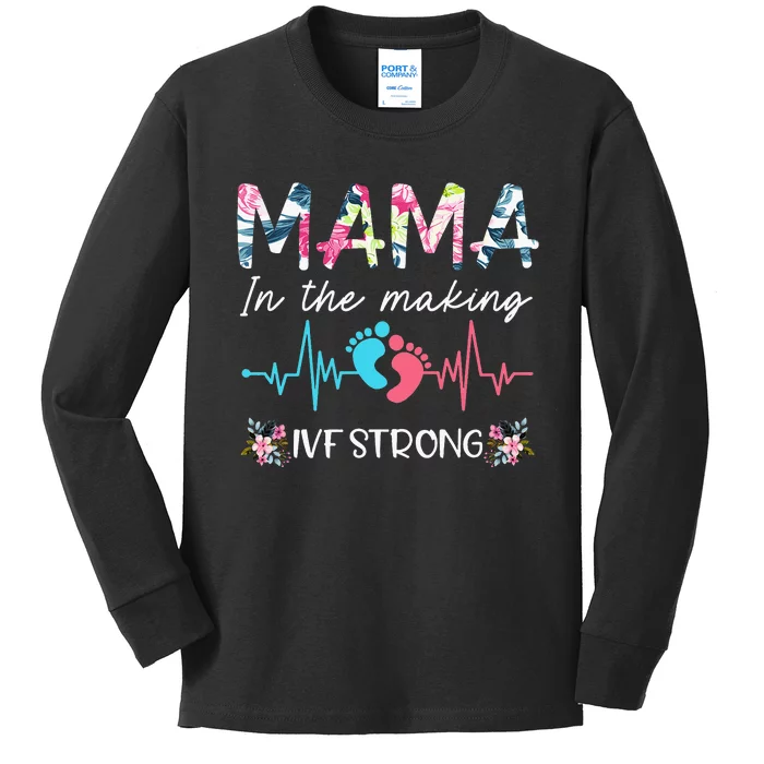 Mama In The Making Ivf Strong Floral Transfer Day Ivf Mom Kids Long Sleeve Shirt