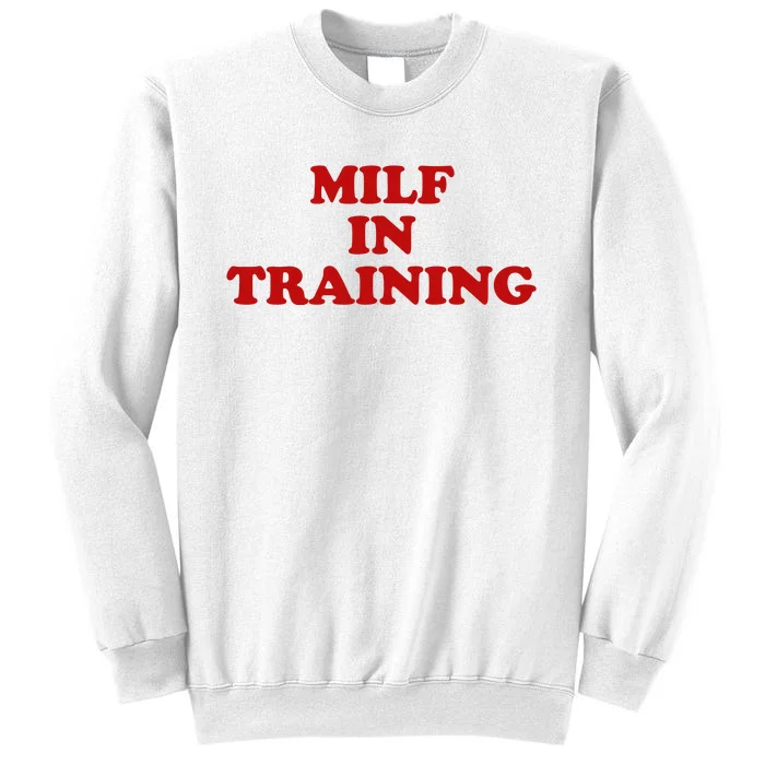 Milf In Training Sweatshirt