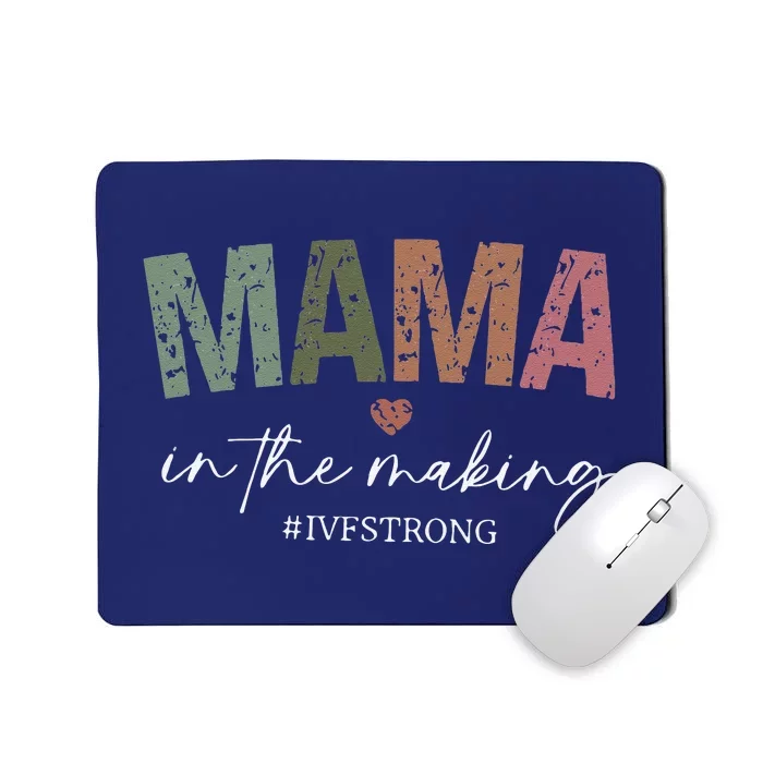 Mama In The Making Ivf Strong Ivf Transfer Day Mousepad