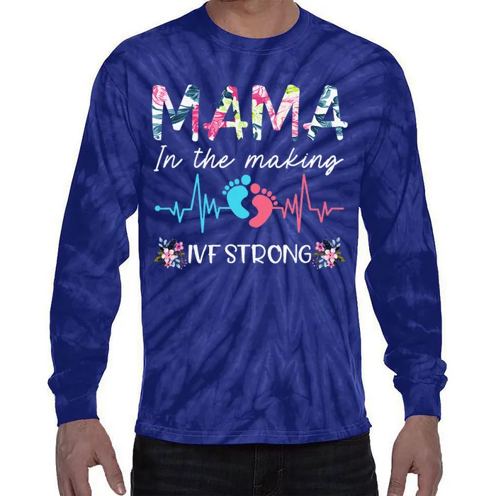 Mama In The Making Ivf Strong Floral Transfer Day Ivf Mom Tie-Dye Long Sleeve Shirt