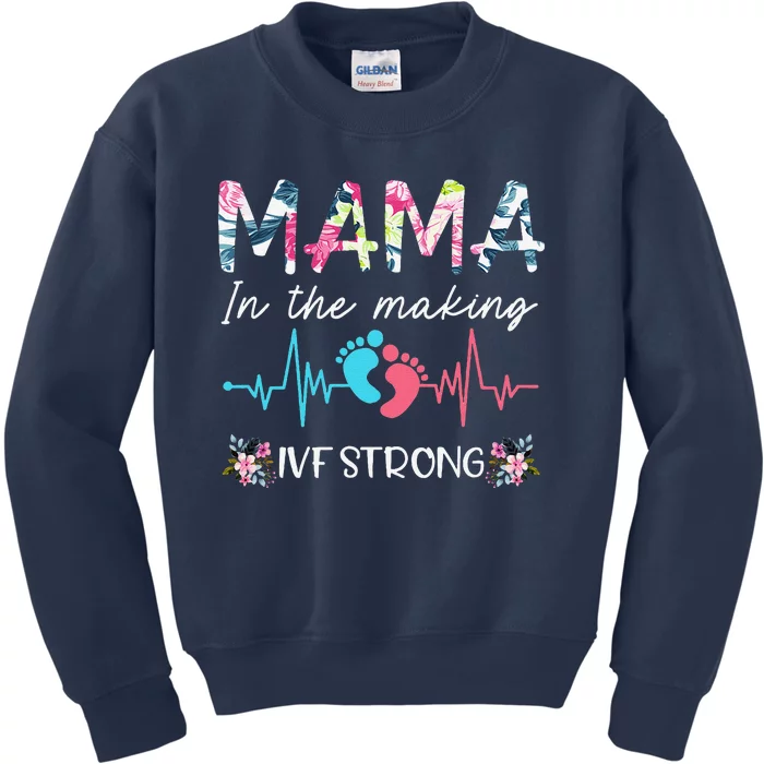 Mama In The Making Ivf Strong Floral Transfer Day Ivf Mom Kids Sweatshirt