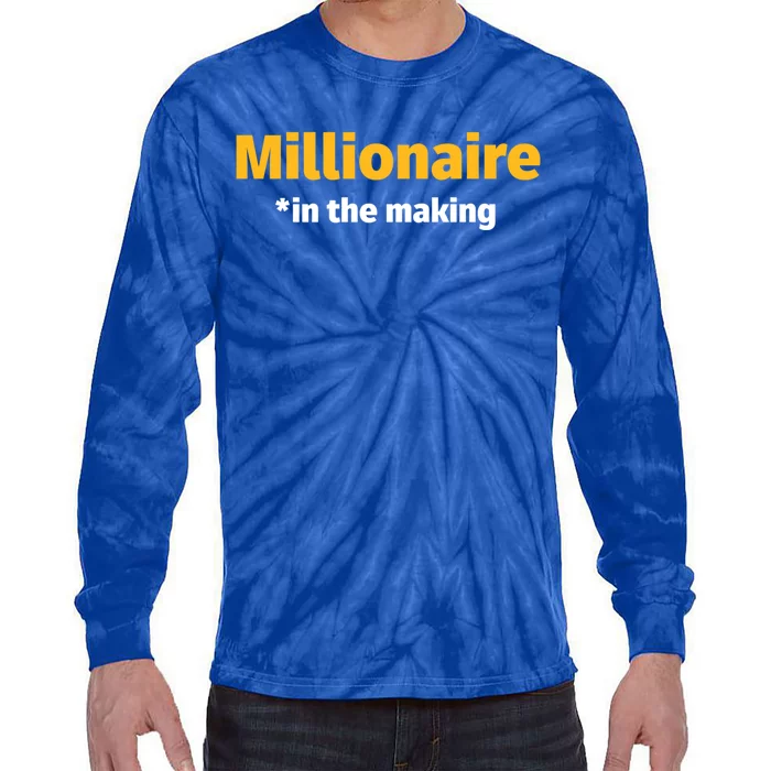 Millionaire In The Making Funny Business Owner Entrepreneur Great Gift Tie-Dye Long Sleeve Shirt