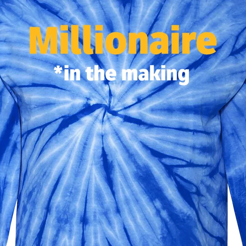 Millionaire In The Making Funny Business Owner Entrepreneur Great Gift Tie-Dye Long Sleeve Shirt