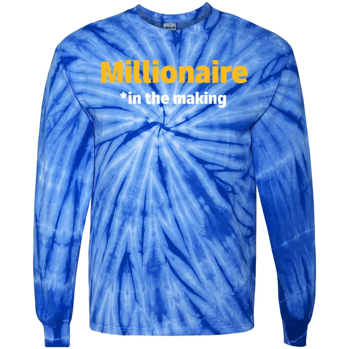 Millionaire In The Making Funny Business Owner Entrepreneur Great Gift Tie-Dye Long Sleeve Shirt