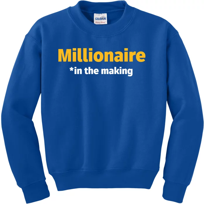 Millionaire In The Making Funny Business Owner Entrepreneur Great Gift Kids Sweatshirt