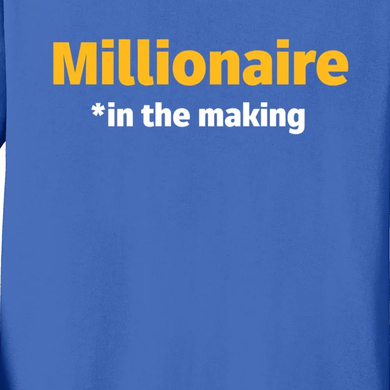 Millionaire In The Making Funny Business Owner Entrepreneur Funny Gift Kids Long Sleeve Shirt