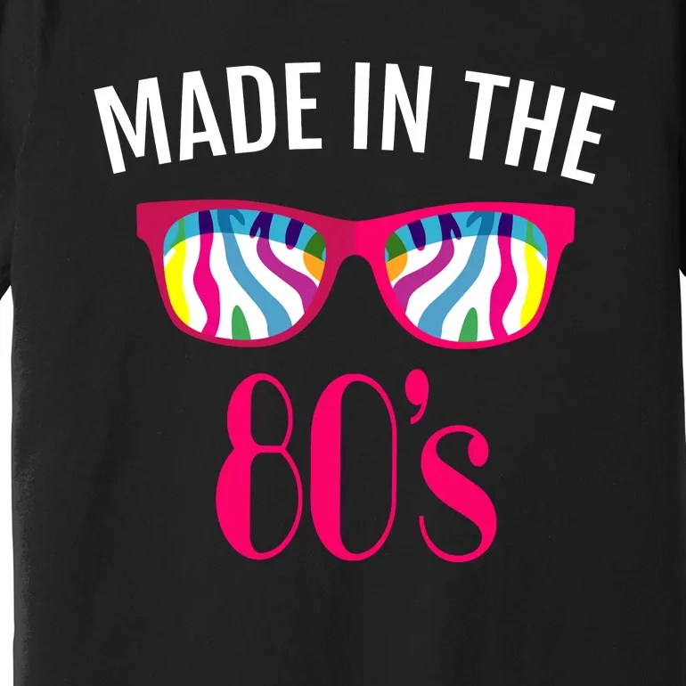 Made In The 80s Premium T-Shirt