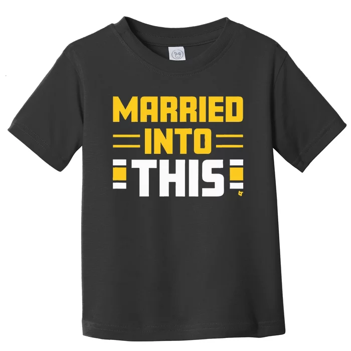 Married Into This Pittsburgh Football Toddler T-Shirt