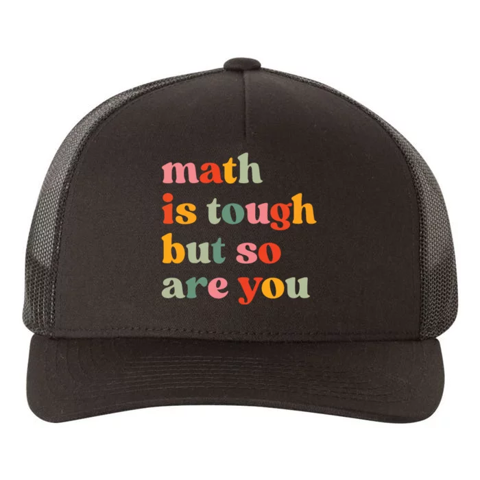 Math Is Tough But So Are You Appreciation Yupoong Adult 5-Panel Trucker Hat