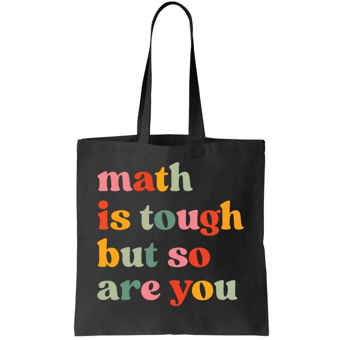 Math Is Tough But So Are You Appreciation Tote Bag