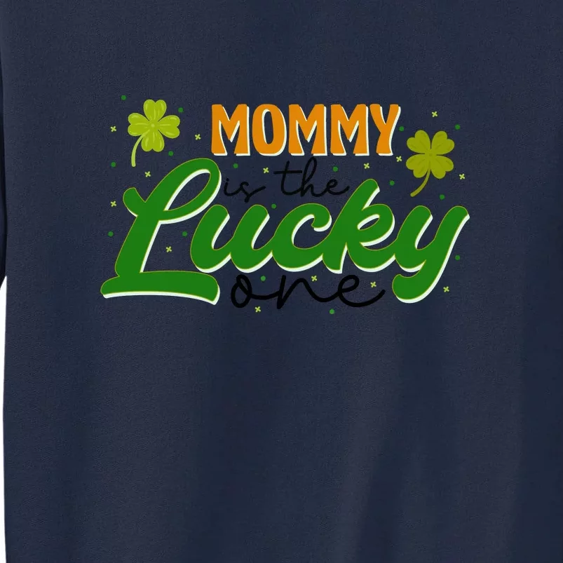 Mommy Is The Lucky One Retro St Patrick Day Tall Sweatshirt