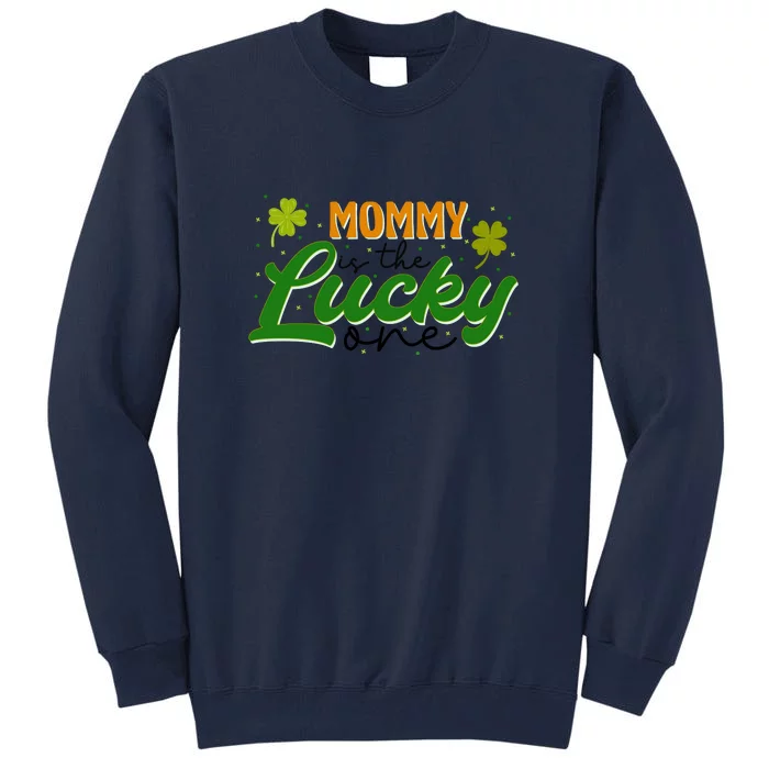 Mommy Is The Lucky One Retro St Patrick Day Tall Sweatshirt