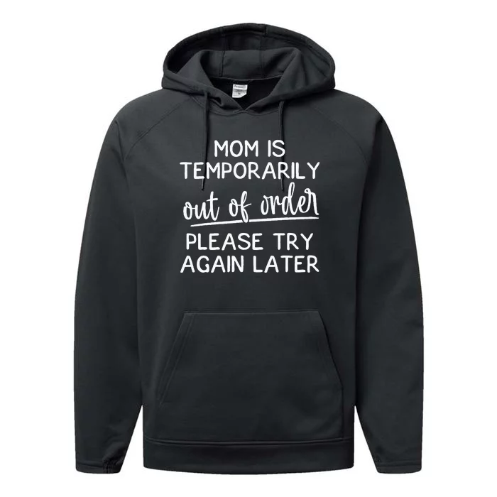 Mom Is Temporarily Out Of Order Funny Joke For Mothers Performance Fleece Hoodie