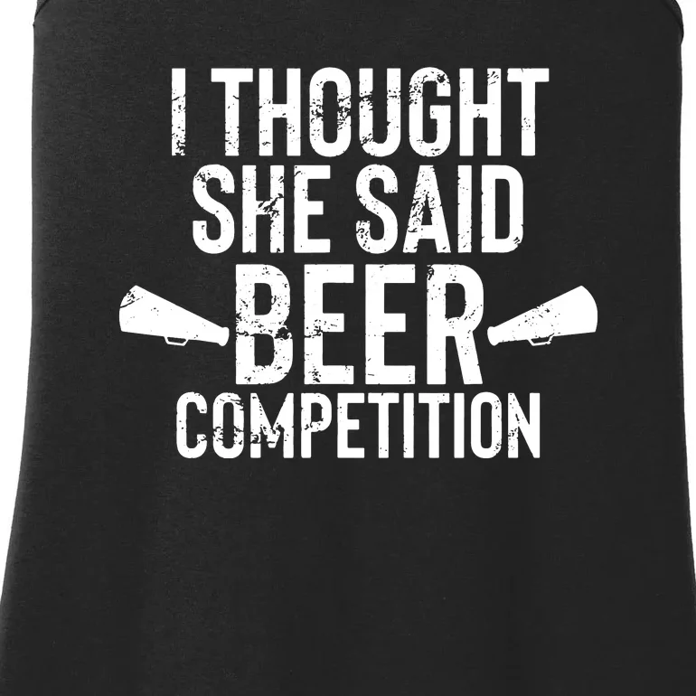 Mens I Thought She Said Beer Competition Shirt Funny Cheer Dad Ladies Essential Tank