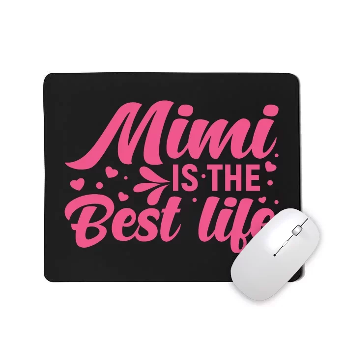 Mimi Is The Best Life T Mousepad