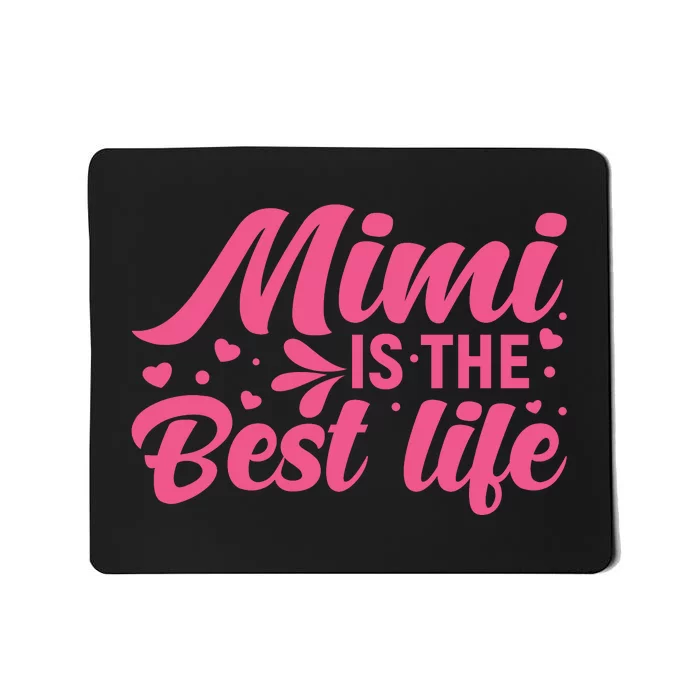 Mimi Is The Best Life T Mousepad