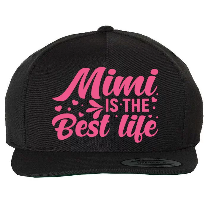 Mimi Is The Best Life T Wool Snapback Cap