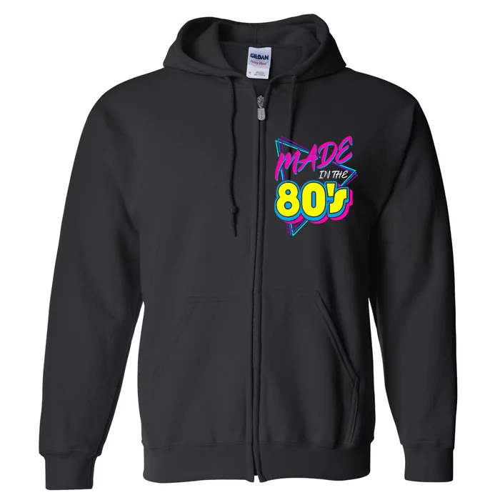 Made In The 80s 1980s Retro Nineteen Eighties Vintage Music Full Zip Hoodie