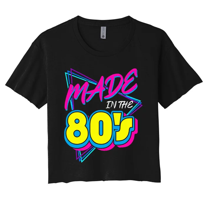 Made In The 80s 1980s Retro Nineteen Eighties Vintage Music Women's Crop Top Tee