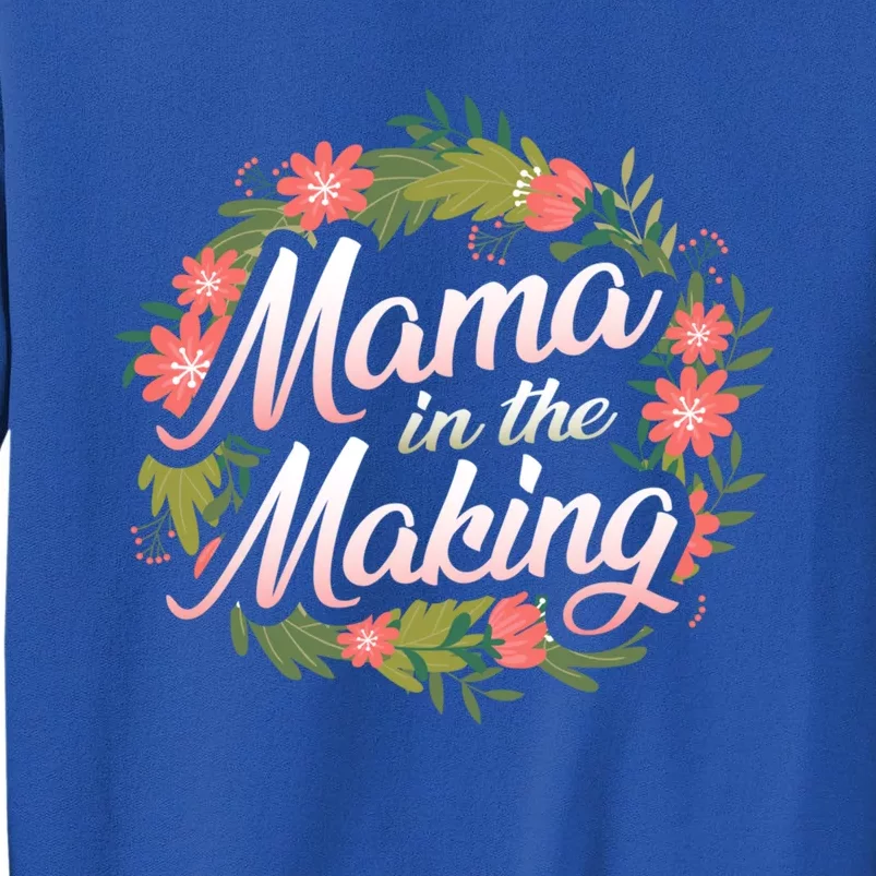 Mama In The Making Pregnancy Announcet Mommy Reveal Gift Tall Sweatshirt