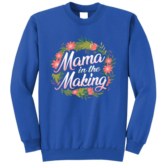 Mama In The Making Pregnancy Announcet Mommy Reveal Gift Tall Sweatshirt