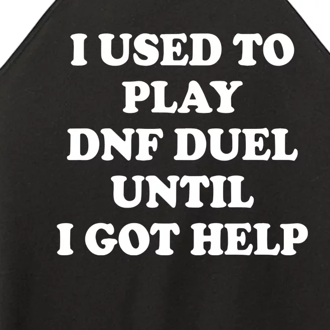 Mystic I Used To Play Dnf Duel Until I Got Help Limited Women’s Perfect Tri Rocker Tank