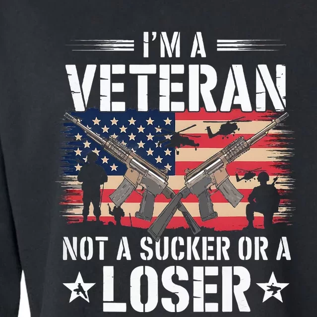 Military Im Veteran Not A Sucker Or A Loser Veteran Cropped Pullover Crew