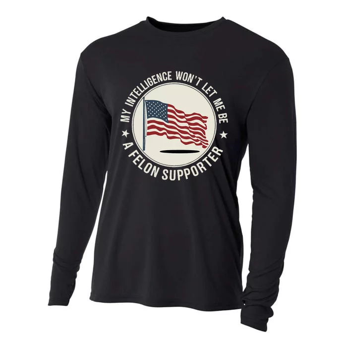 My Intelligence WonT Let Me Be A Felon Supporter Cooling Performance Long Sleeve Crew