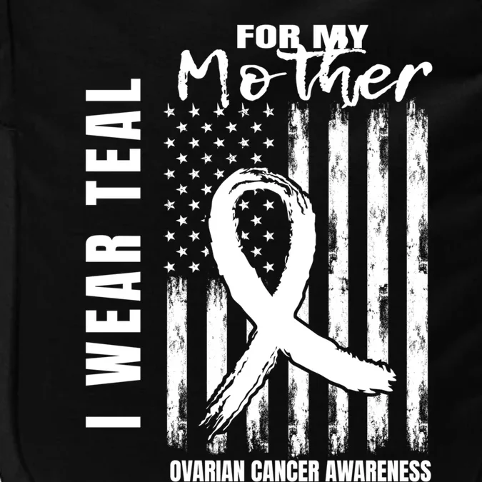 Mother I Wear Teal For My Mom Ovarian Cancer Awareness Flag Cute Gift Impact Tech Backpack