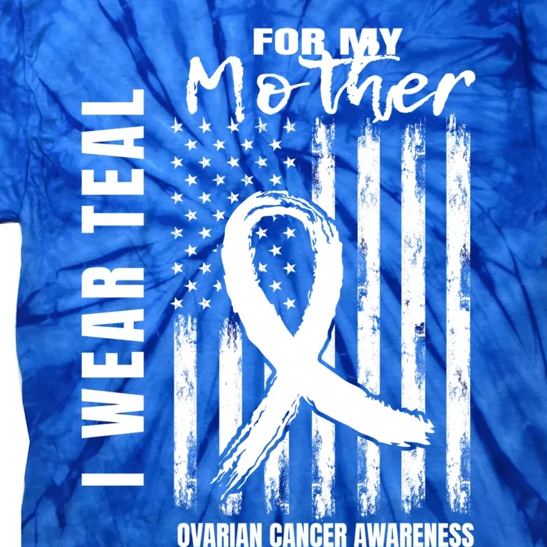 Mother I Wear Teal For My Mom Ovarian Cancer Awareness Flag Cute Gift Tie-Dye T-Shirt