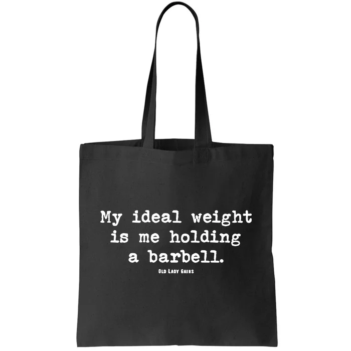 My Ideal Weight Is Me Holding A Barbell Tote Bag