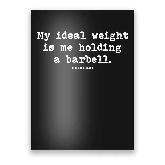 My Ideal Weight Is Me Holding A Barbell Poster