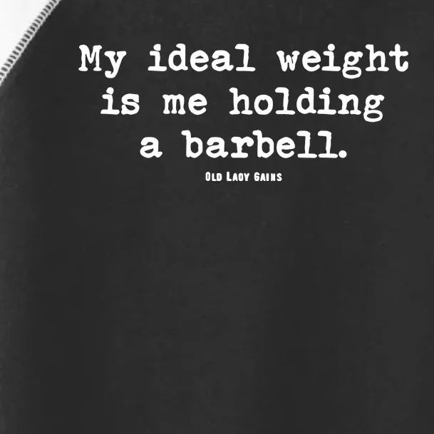 My Ideal Weight Is Me Holding A Barbell Toddler Fine Jersey T-Shirt