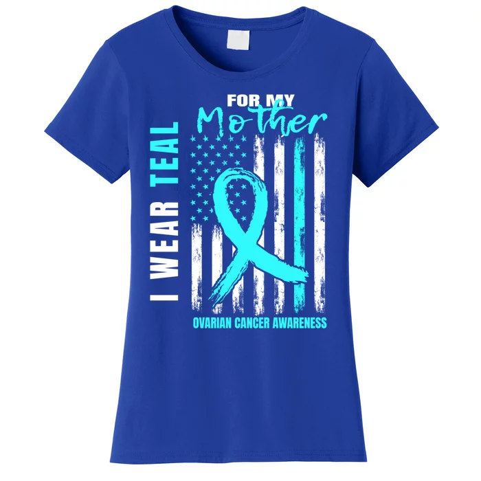 Mother I Wear Teal For My Mom Ovarian Cancer Awareness Flag Cool Gift Women's T-Shirt