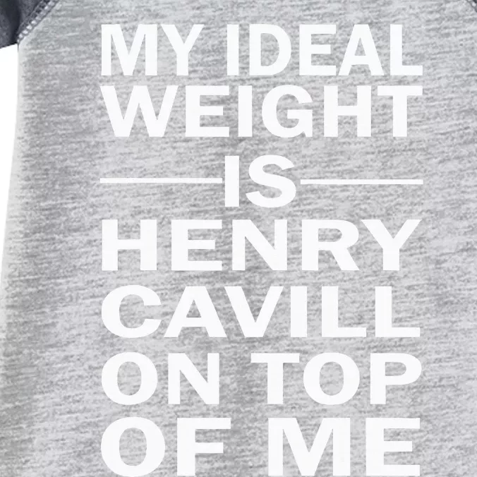 My Ideal Weight Is Henry Cavill On Top Of Me Infant Baby Jersey Bodysuit