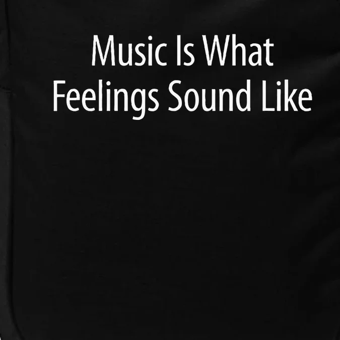 Music Is What Feelings Sound Like Impact Tech Backpack