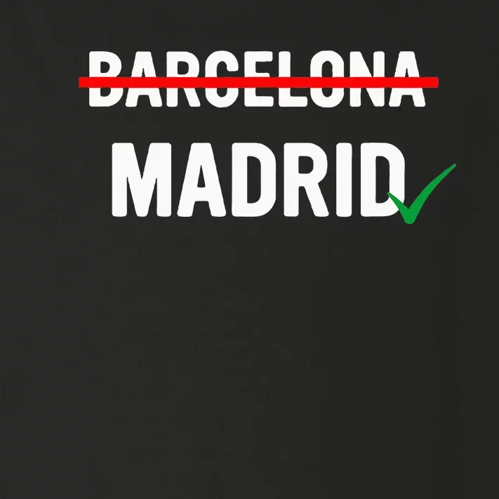 Madrid Is Way Better Than Barcelona In Every Way Toddler Long Sleeve Shirt