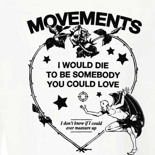 Movements I Would Die To Be Somebody You Could Love Cropped Pullover Crew