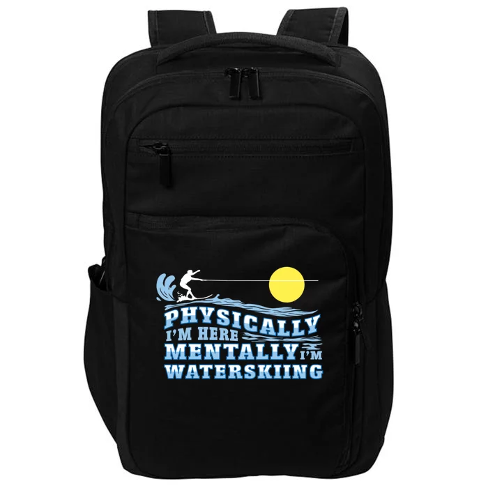 Mentally Im Waterskiing Funny Water Sports Water Ski Lover Gift Impact Tech Backpack