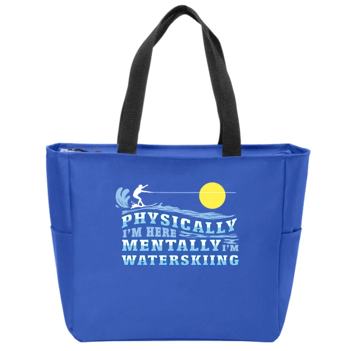 Mentally Im Waterskiing Funny Water Sports Water Ski Lover Gift Zip Tote Bag